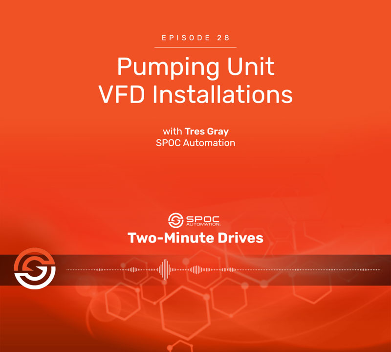 Episode 28: Pumping Unit VFD Installations